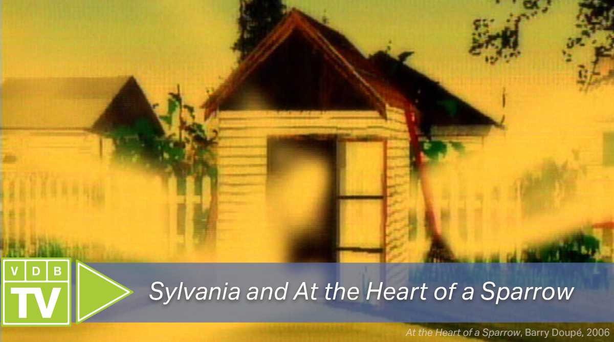 VDB TV: Sylvania and At the Heart of a Sparrow