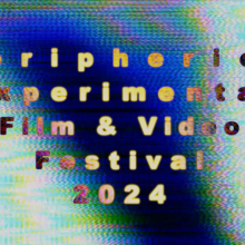 Peripheries Experimental Film and Video Festival 